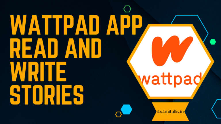 Wattpad – Read & Write Stories क्या है ? कैसे करें डाउनलोड